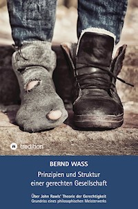 Prinzipien und Struktur einer gerechten Gesellschaft - Bernd Waß - ebook