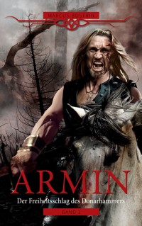 Armin - Der Freiheitsschlag des Donarhammers - Marcus Büstrin - ebook
