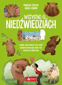Wszystko o niedźwiedziach - Moutou François, Xénard Carole - książka