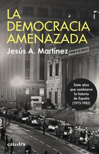 La democracia amenazada - Jesús A. Martínez - ebook