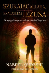 Szukając Allaha, znalazłem Jezusa - Qureshi Nabeel - ebook