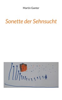 Sonette der Sehnsucht - Martin Ganter - ebook