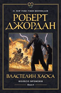 Колесо Времени. Книга 6. Властелин хаоса - Роберт Джордан - ebook