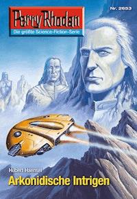 Perry Rhodan 2653: Arkonidische Intrigen -  Hubert Haensel - ebook