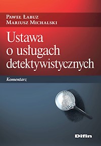 Ustawa o usługach detektywistycznych - Łabuz Paweł, Michalski Mariusz - książka