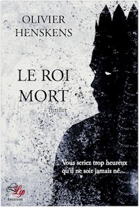 Le Roi Mort - Olivier Henskens - ebook
