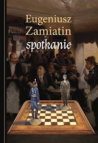 Spotkanie - Zamiatin Eugeniusz - ebook + książka