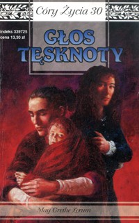 Córy życia. Głos tęsknoty - May Grethe Lerum - ebook