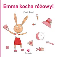 Emma kocha różowy! - Raud Piret - książka
