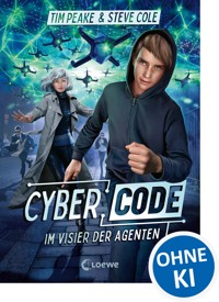 Cyber Code (Band 1) - Im Visier der Agenten - Tim Peake - ebook