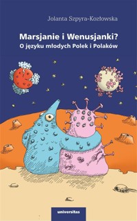 Marsjanie i Wenusjanki? O języku młodych Polek.. - Jolanta Szpyra-Kozłowska - ebook + książka