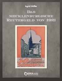 Das mecklenburgische Reutergeld von 1921 - Ingrid Möller - ebook