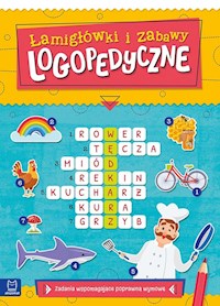 Łamigłówki i zabawy logopedyczne Zadania wspomagające poprawną wymowę - Podgórska Anna - książka