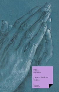 Las tres justicias en una - Pedro Calderon de la Barca - ebook