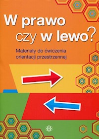 W prawo czy w lewo? Materiały do ćwiczenia orientacji przestrzennej -  - książka
