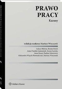 Prawo pracy. Kazusy - Anna Kosut, Mariusz Wieczorek, Anna Daniluk-Jarmoniuk, Łukasz Bolesta, Iwona Gęsicka, Paulina Mincewicz, Renata Borek - książka