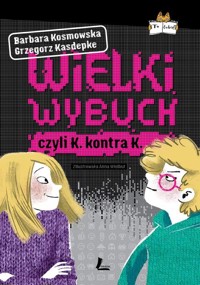 Wielki wybuch - Barbara Kosmowska, Grzegorz Kasdepke - ebook + książka
