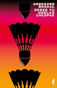 Idzie tu wielki chłopak - Grzegorz Bogdał - ebook + książka