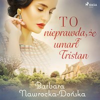 To nieprawda, że umarł Tristan - Barbara Nawrocka-Dońska - ebook + audiobook