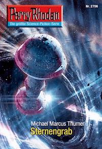 Perry Rhodan 2706: Sternengrab - Michael Marcus Thurner - ebook