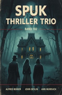 Spuk Thriller Trio-Band 102 - Alfred Bekker - ebook