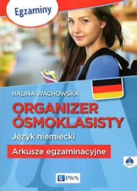 Organizer ósmoklasisty Język niemiecki Arkusze egzaminacyjne - Wachowska Halina - książka