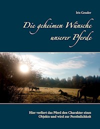 Die geheimen Wünsche unserer Pferde - Iris Geuder - ebook