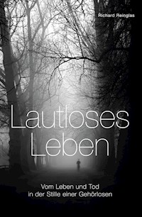 Lautloses Leben - Richard Reinglas - ebook