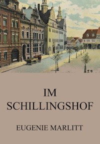 Im Schillingshof - Eugenie Marlitt - ebook