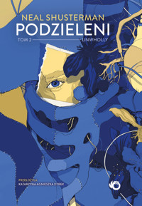 Unwholly. Podzieleni. Tom 2 - Neal Shusterman - książka