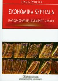 Ekonomika szpitala - Witczak Izabela - książka