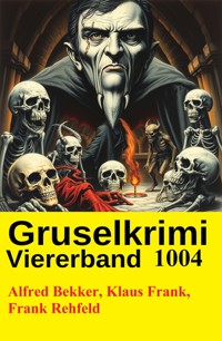 Gruselkrimi Viererband 1004 - Alfred Bekker - ebook