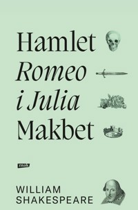 Hamlet  Romeo i Julia Makbet - William Shakespeare - książka