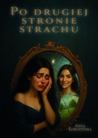 Po drugiej stronie strachu - Anna Korczyńska - książka