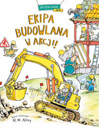 Ekipa budowlana w akcji - R.W. Alley - książka