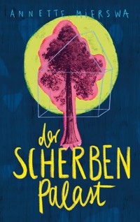 Der Scherbenpalast - Annette Mierswa - ebook