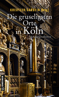 Die gruseligsten Orte in Köln - Isabella Archan - ebook