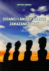 Giganci i anioły upadłe Zakazne fakty - Artur Sroka - książka