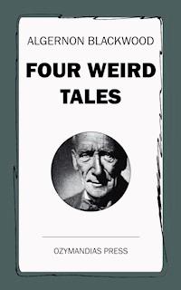Four Weird Tales - Algernon Blackwood - ebook