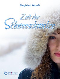 Zeit der Schneeschmelze - Siegfried Maaß - ebook