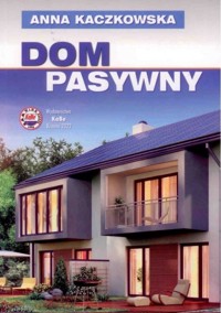 Dom pasywny - Kaczkowska Anna - książka