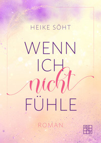 Wenn ich nicht fühle - Heike Söht - ebook