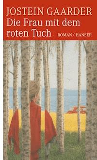 Die Frau mit dem roten Tuch - Jostein Gaarder - ebook