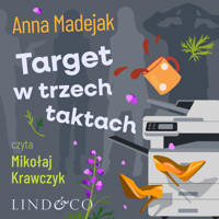 Target w trzech taktach. Zabójczy etat. Tom 3 - Anna Madejak - ebook + audiobook