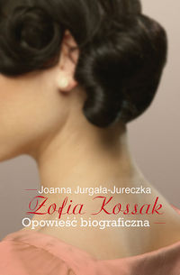 Zofia Kossak - Joanna Jurgała-Jureczka - książka