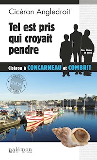 Tel est pris qui croyait pendre - Cicéron Angledroit - ebook
