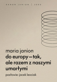 Do Europy – tak, ale razem z naszymi umarłymi - Maria Janion - ebook