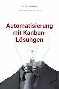 bwlBlitzmerker: Automatisierung mit Kanban-Lösungen - Christian Flick - ebook