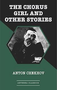 The Chorus Girl and Other Stories - Anton Chekhov - ebook