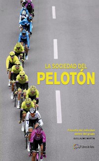 La sociedad del pelotón - Guillaume Martin - ebook